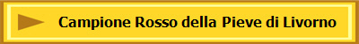 Campione Rosso della Pieve di Livorno